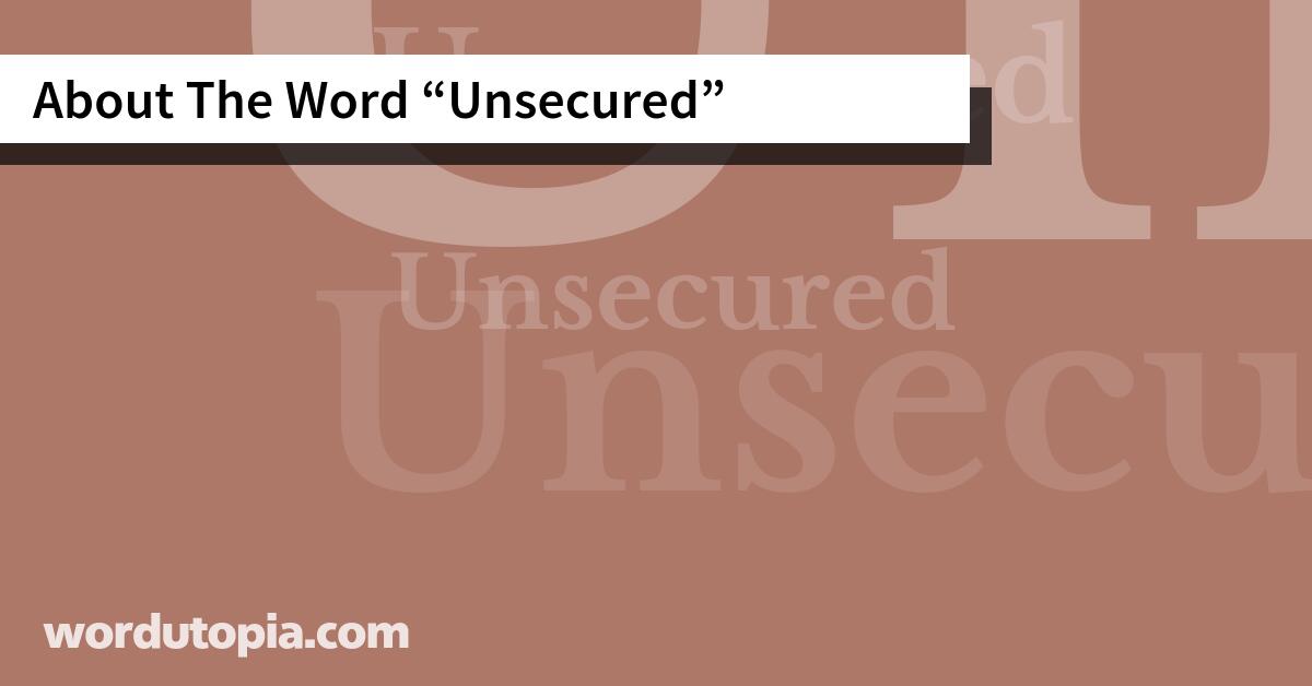 About The Word Unsecured