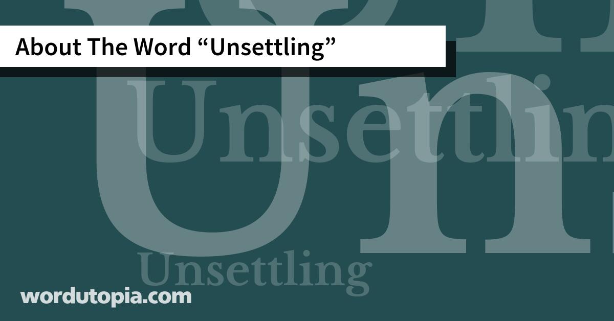 About The Word Unsettling