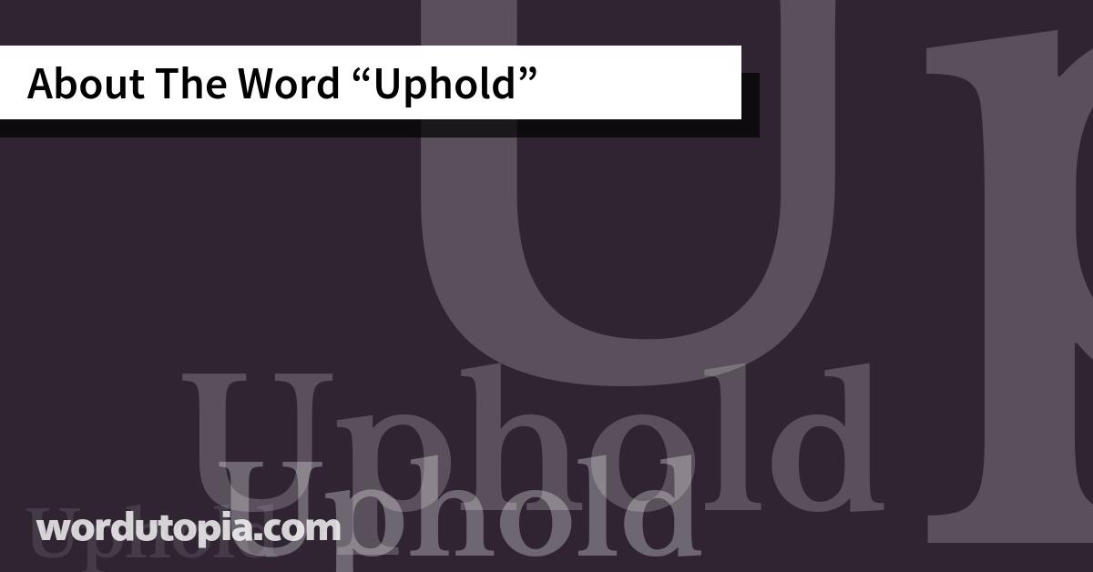 About The Word Uphold