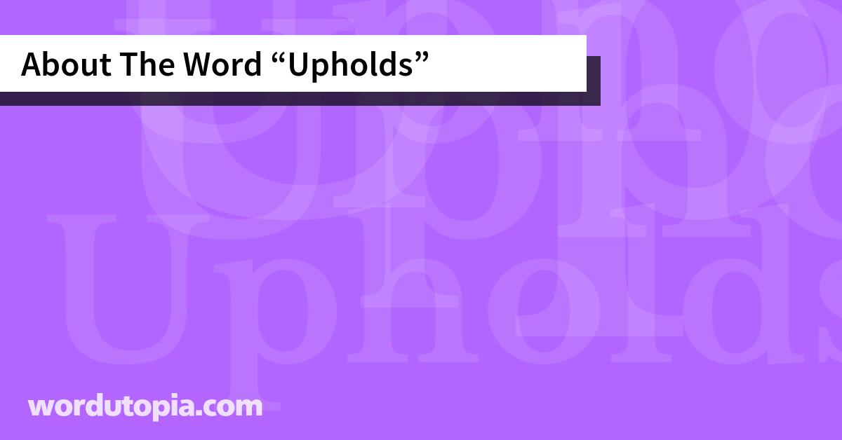 About The Word Upholds