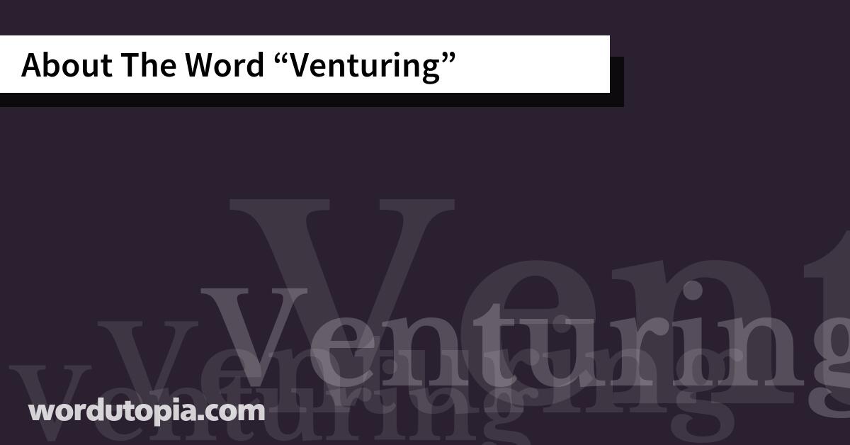 About The Word Venturing