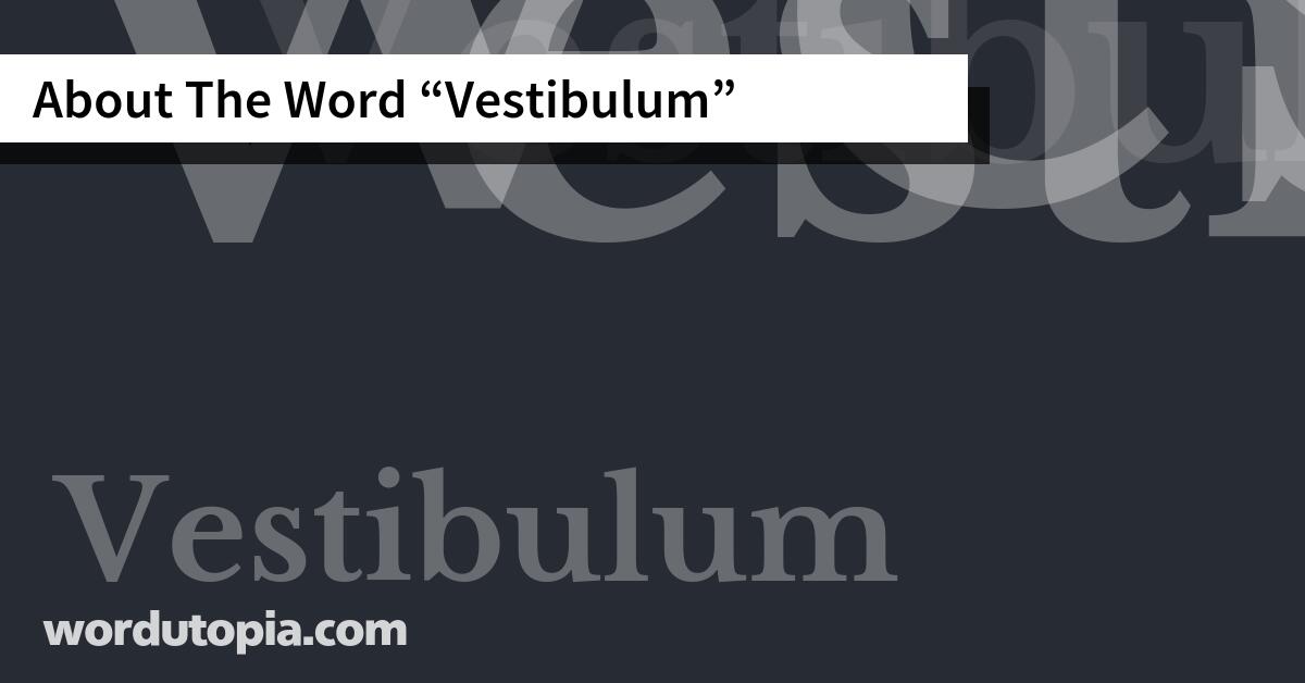 About The Word Vestibulum