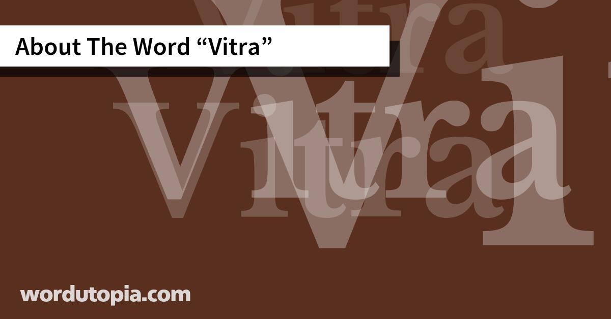 About The Word Vitra