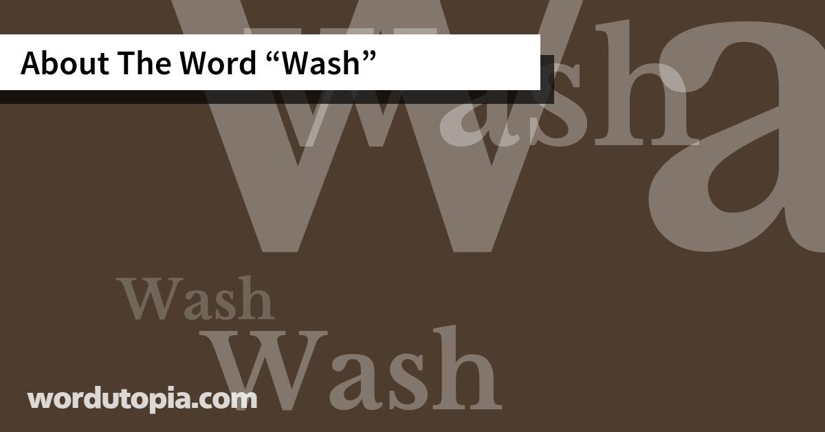 About The Word Wash