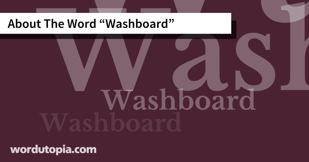 About The Word Washboard
