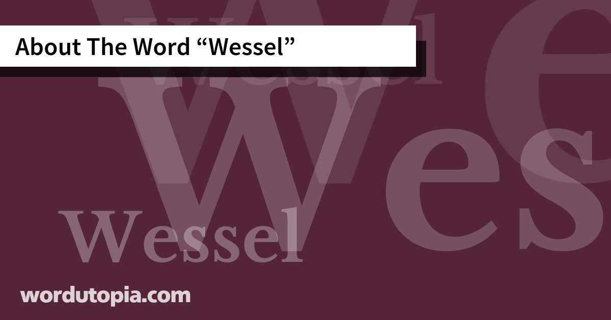 About The Word Wessel