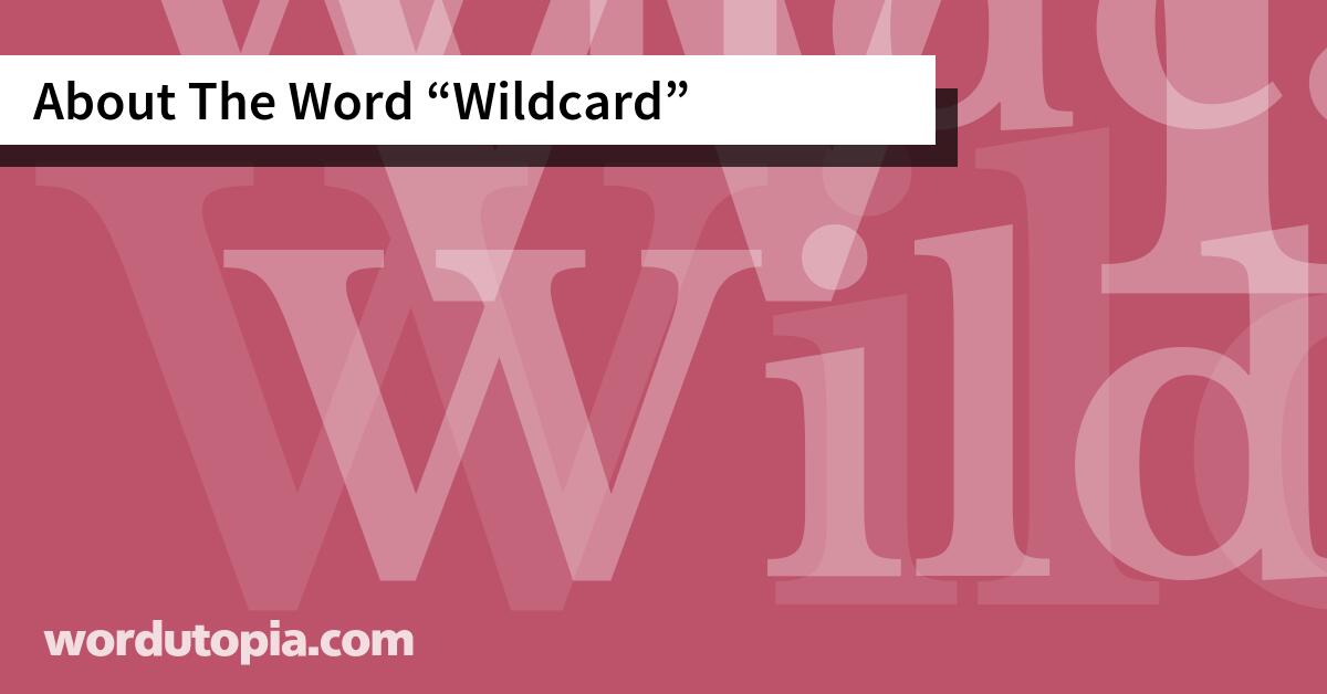 About The Word Wildcard