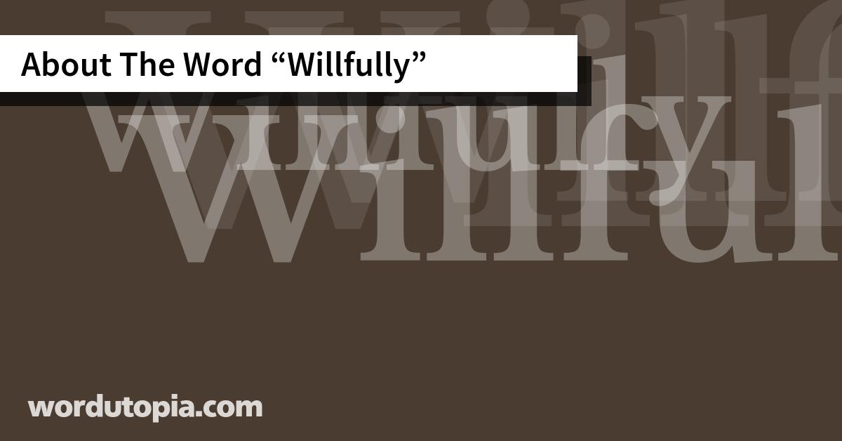 About The Word Willfully