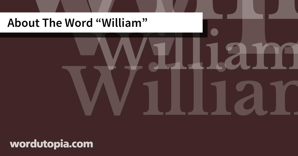 About The Word William