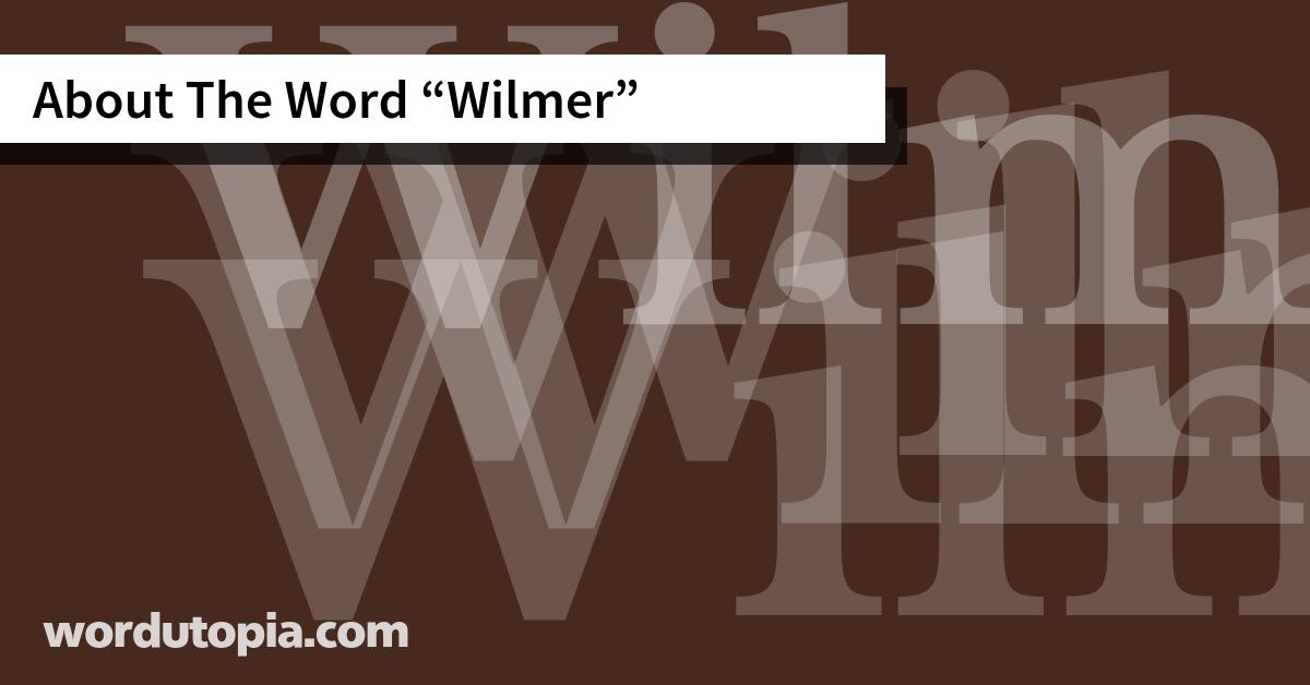 About The Word Wilmer