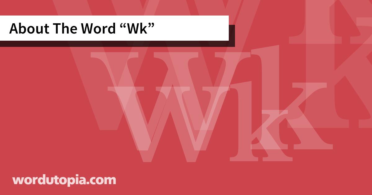 About The Word Wk