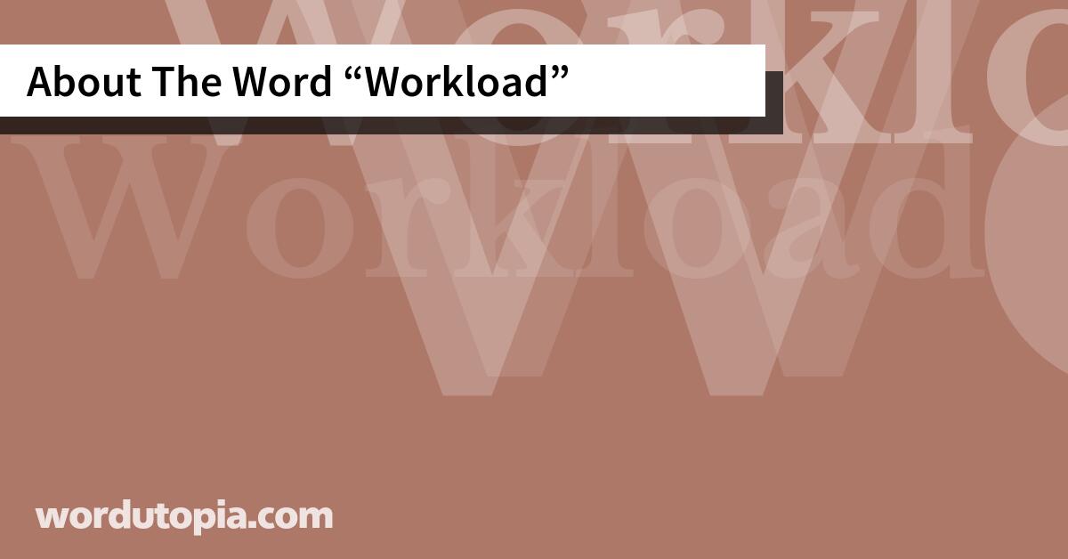 About The Word Workload