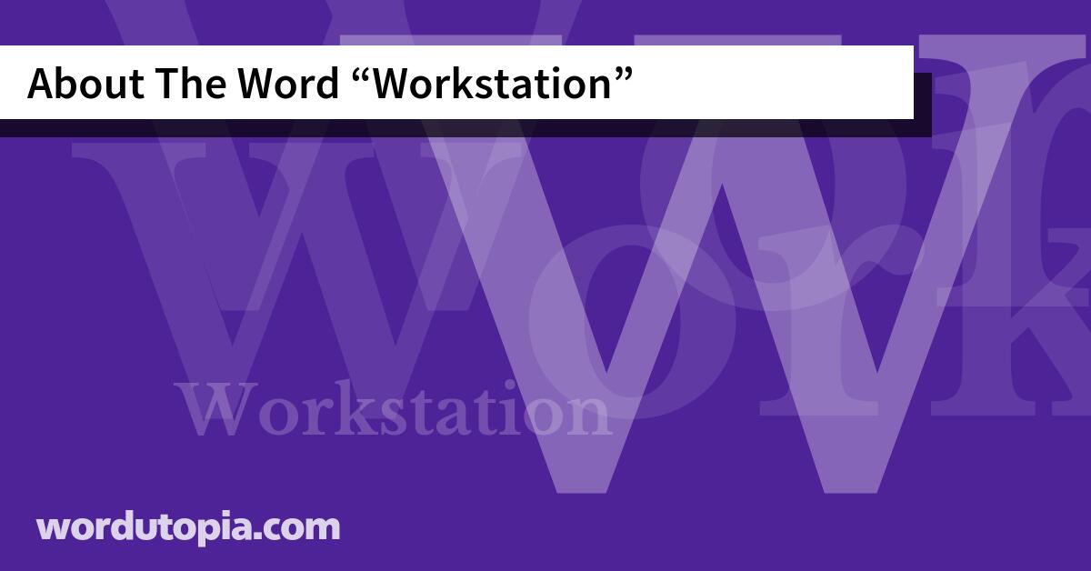 About The Word Workstation