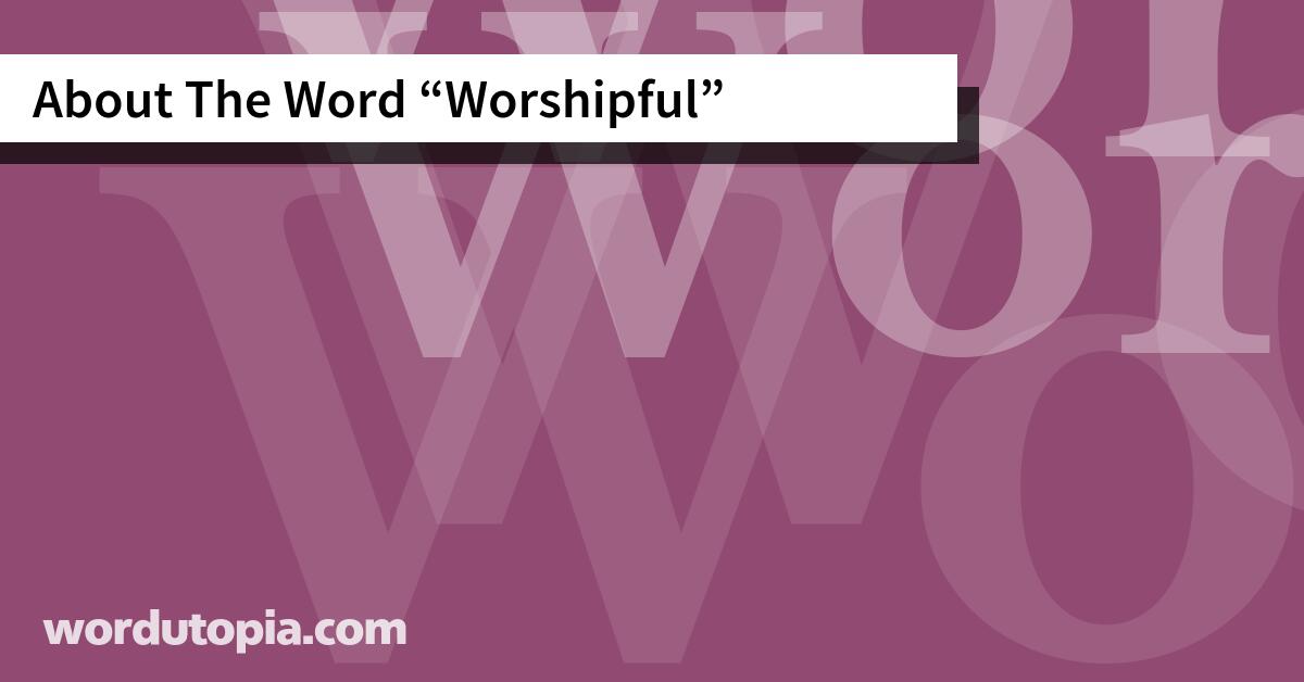 About The Word Worshipful