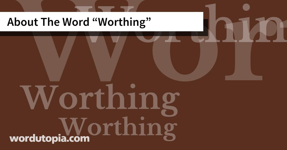 About The Word Worthing