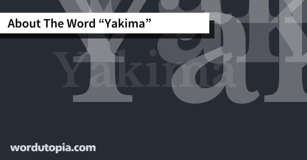 About The Word Yakima