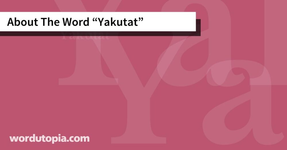 About The Word Yakutat