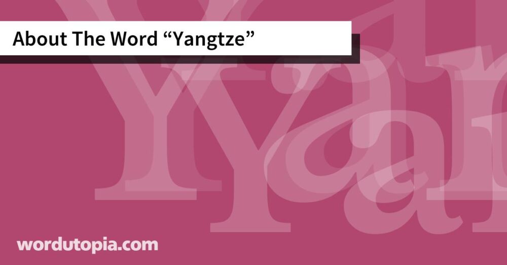 About The Word Yangtze