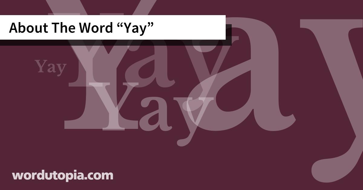 About The Word Yay