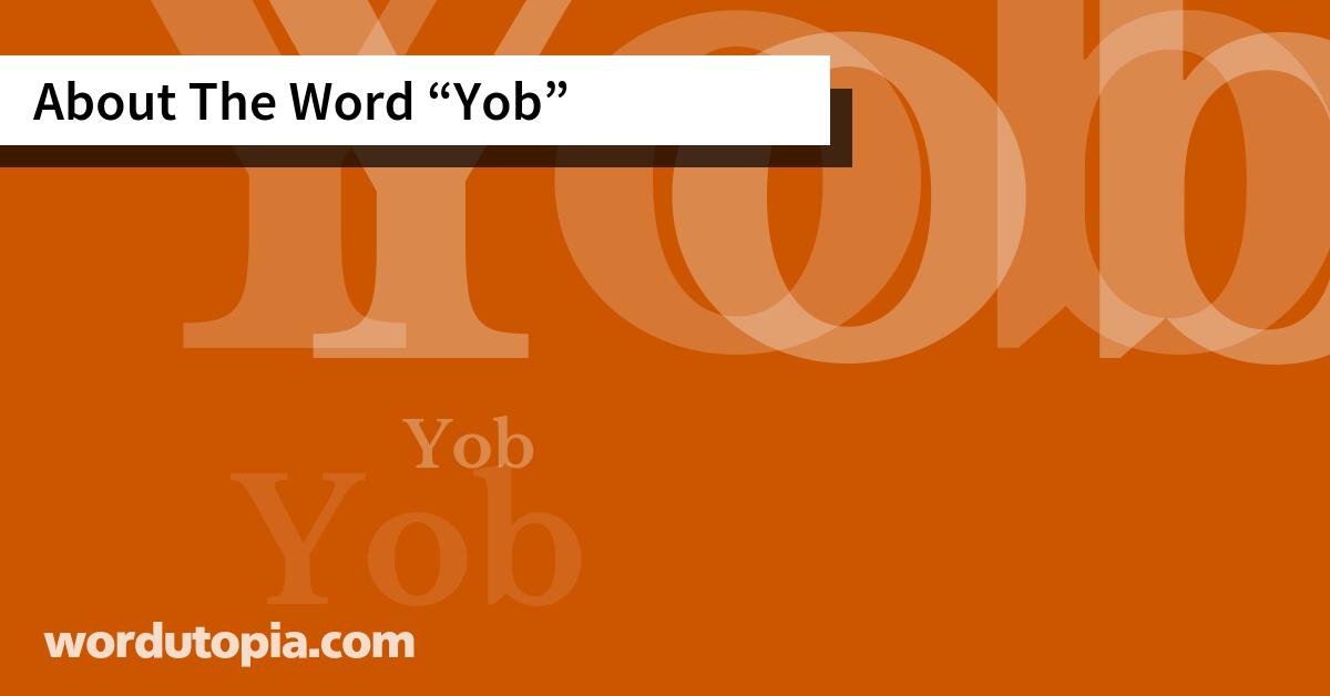 About The Word Yob