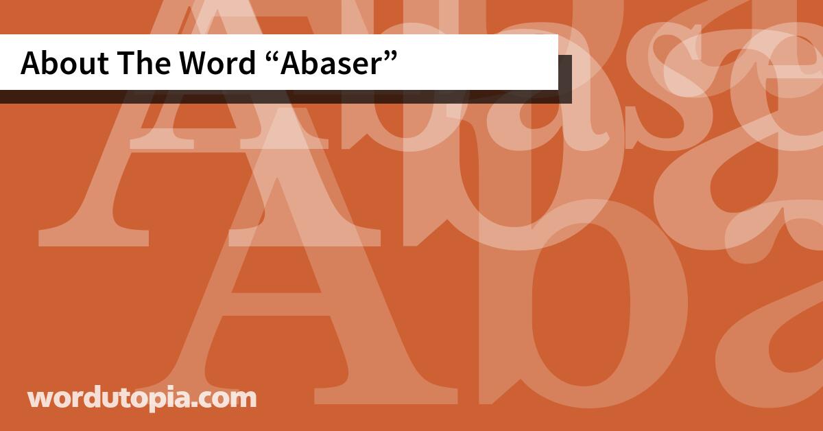 About The Word Abaser
