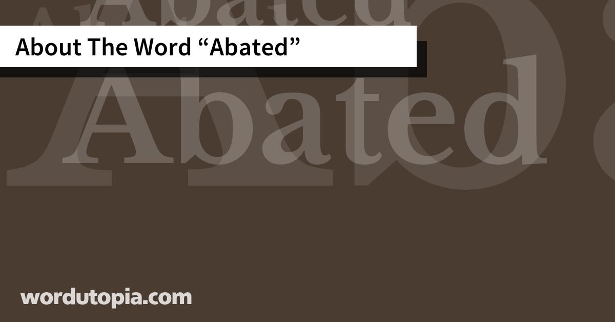 About The Word Abated