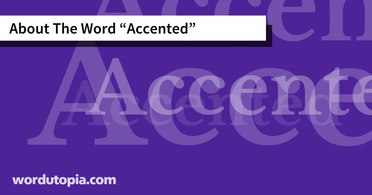 About The Word Accented