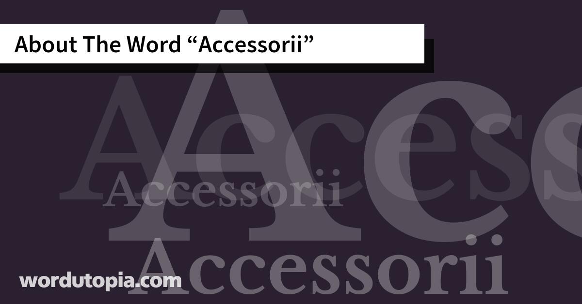 About The Word Accessorii