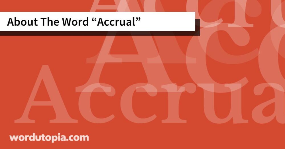 About The Word Accrual