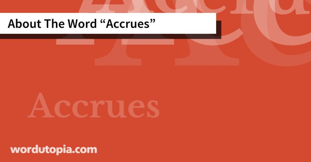 About The Word Accrues