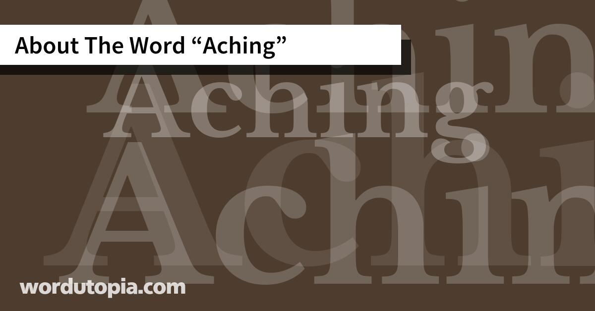 About The Word Aching