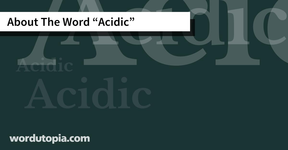 About The Word Acidic
