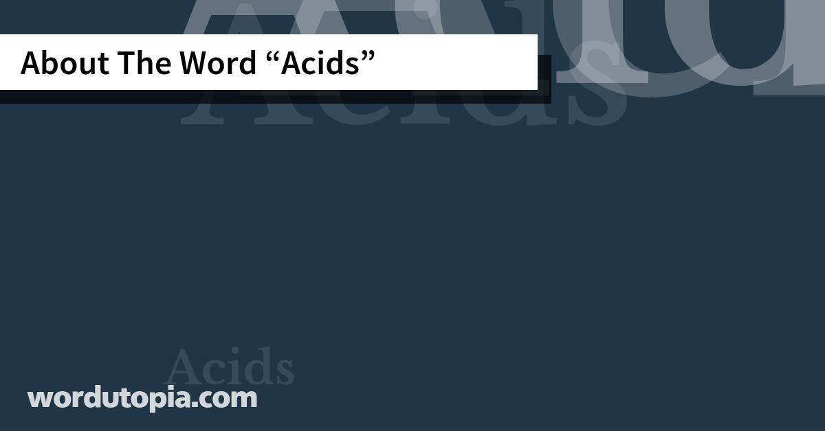 About The Word Acids
