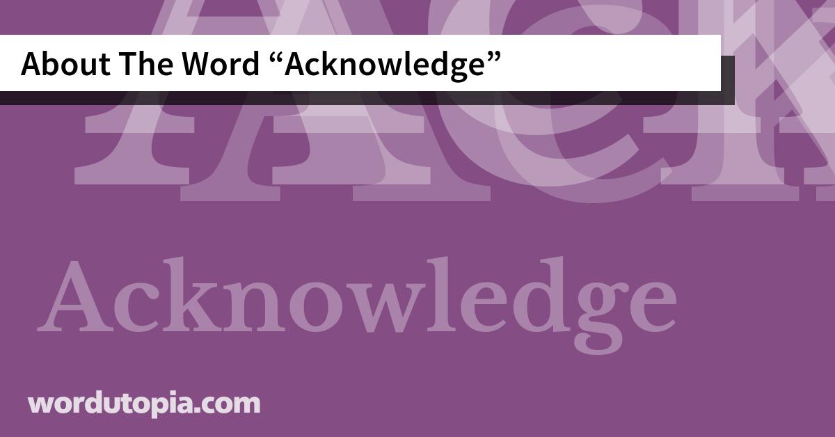 About The Word Acknowledge