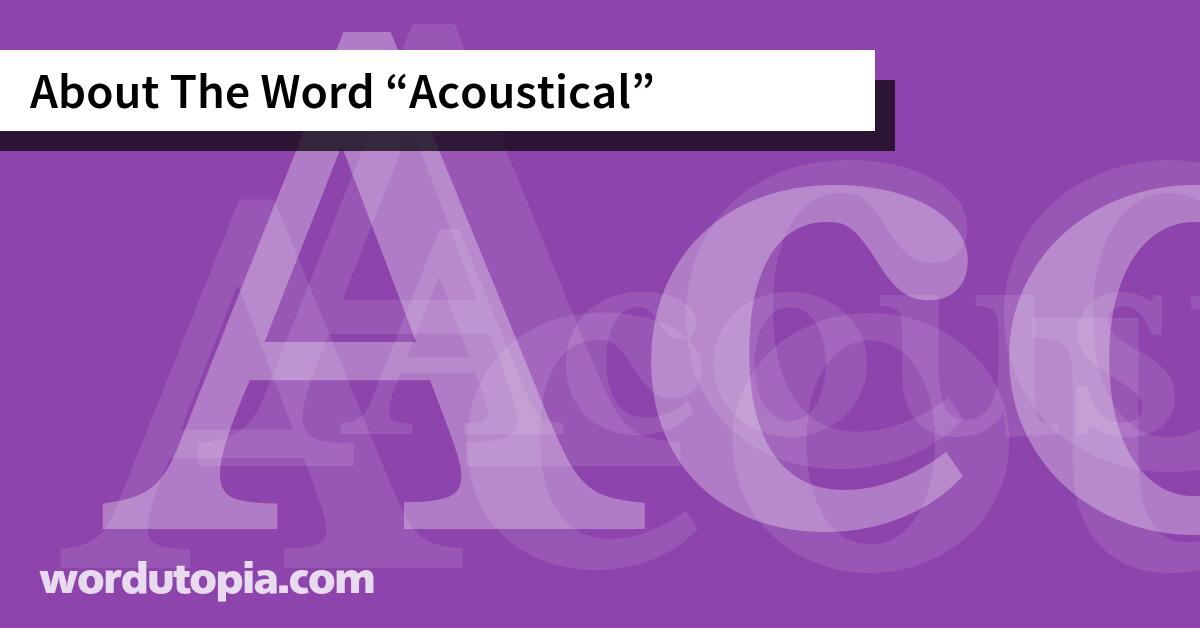 About The Word Acoustical