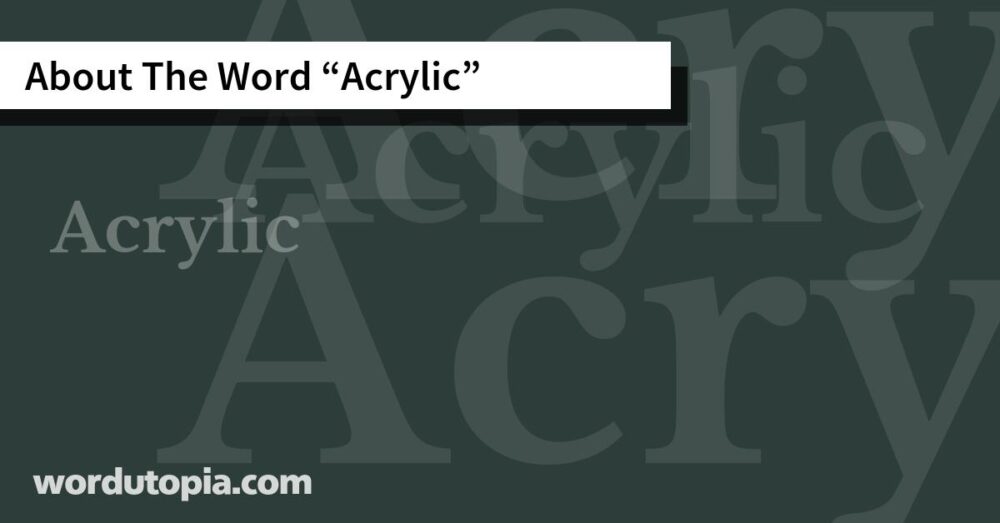 About The Word Acrylic