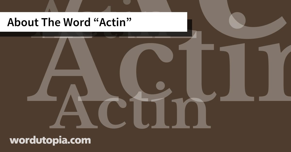 About The Word Actin