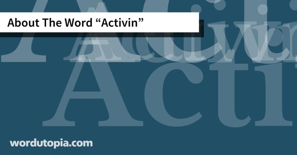About The Word Activin