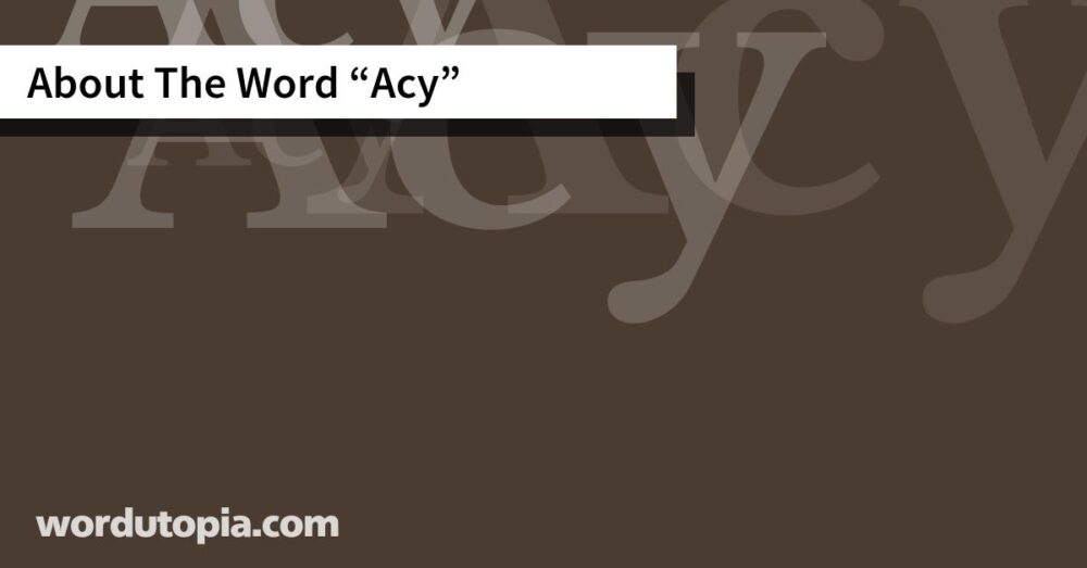 About The Word Acy