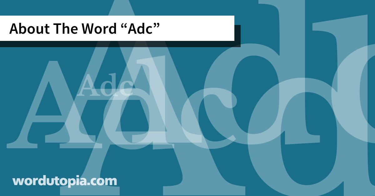 About The Word Adc