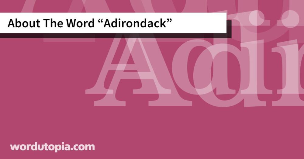 About The Word Adirondack