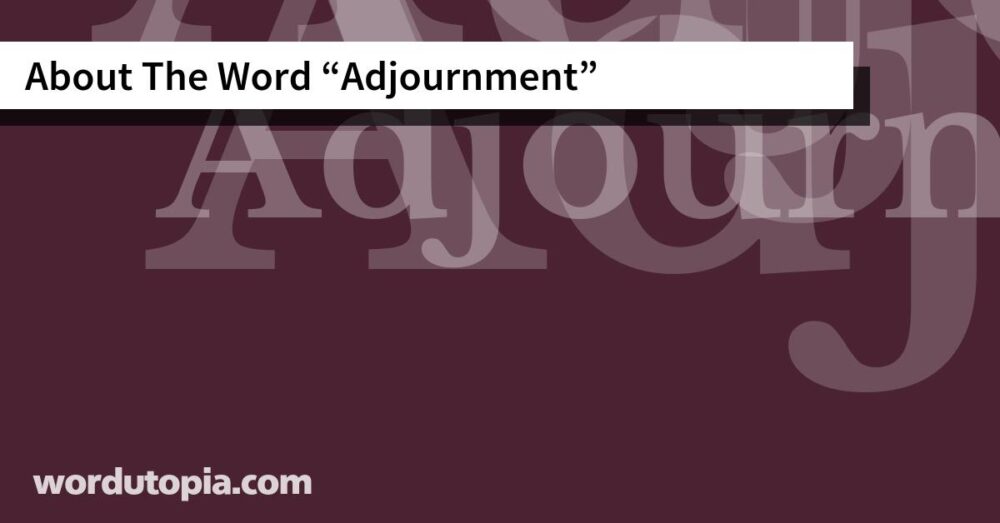 About The Word Adjournment