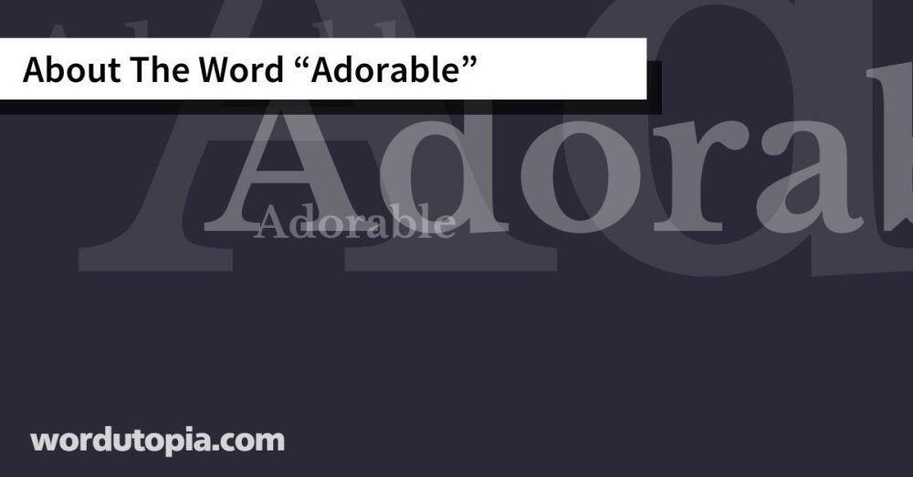 About The Word Adorable