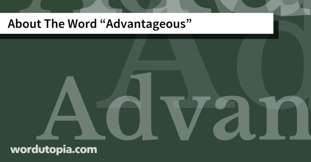 About The Word Advantageous