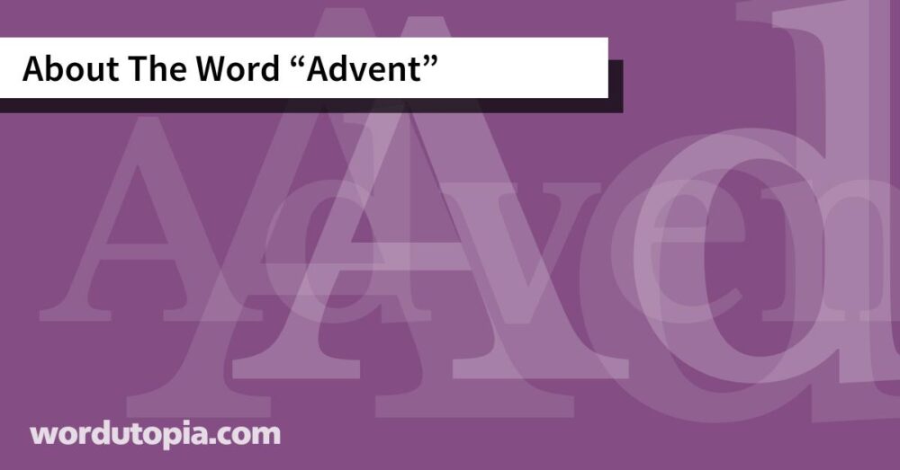 About The Word Advent
