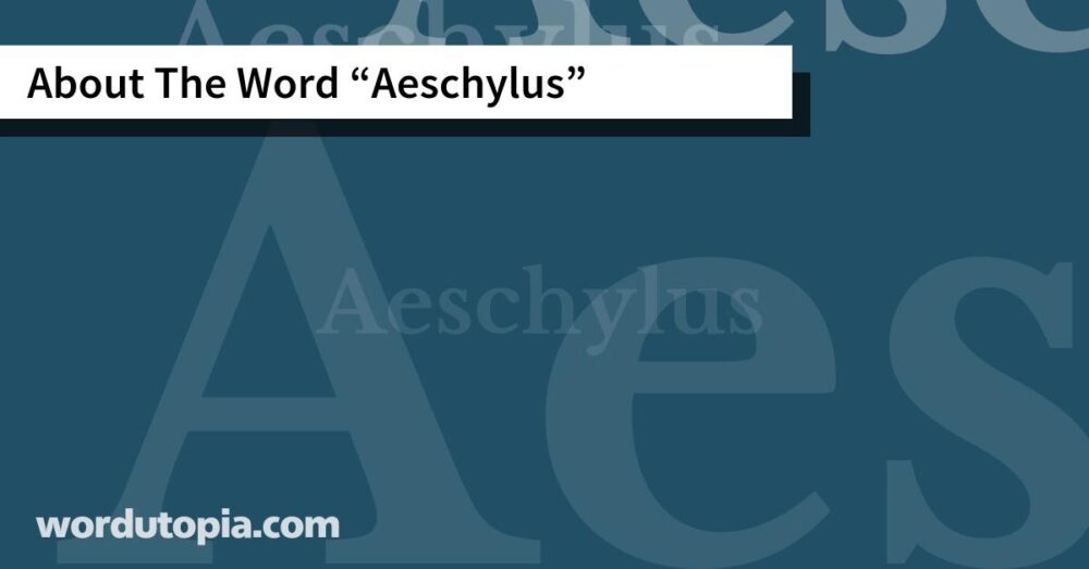 About The Word Aeschylus