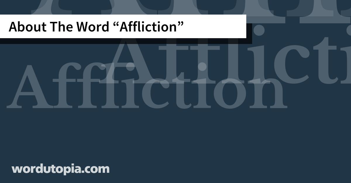About The Word Affliction
