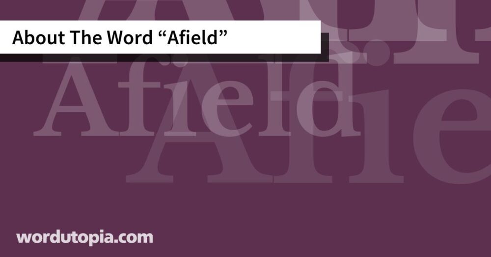 About The Word Afield