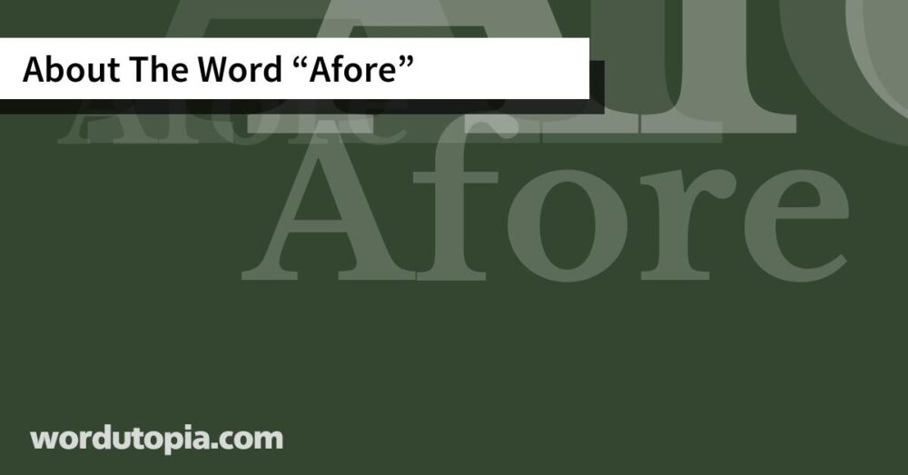 About The Word Afore