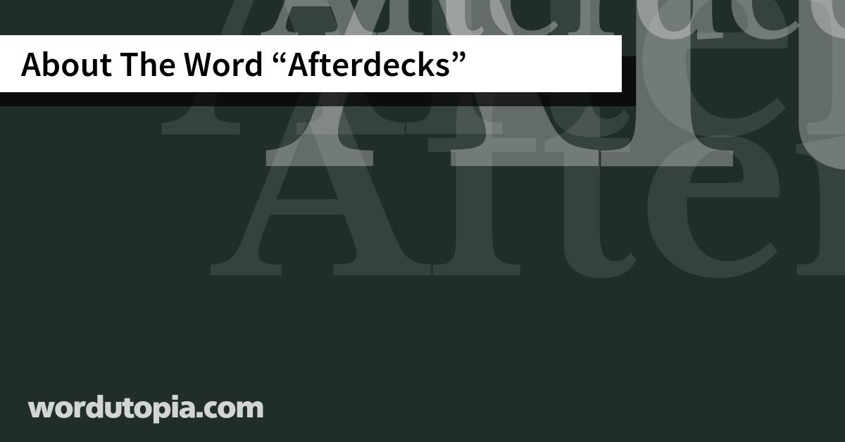 About The Word Afterdecks